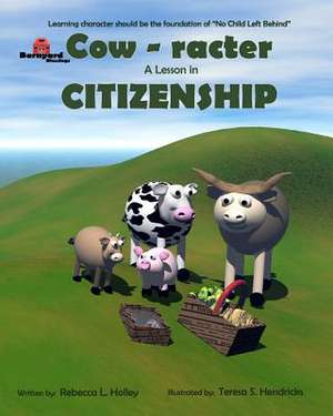 Cow-Racter a Lesson in Citizenship de Mrs Rebecca Lorine Holley