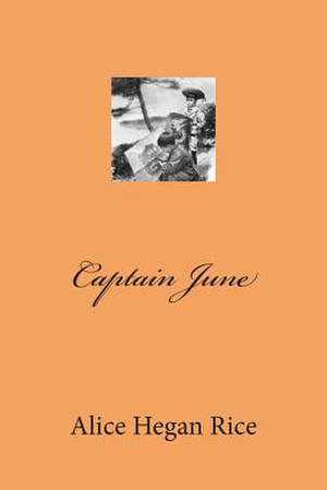 Captain June de Alice Hegan Rice