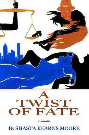 A Twist of Fate de Shasta Kearns Moore