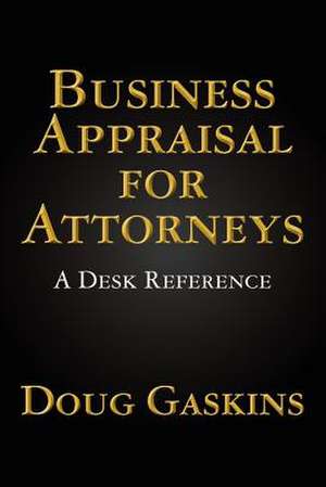 Business Appraisal for Attorneys de Doug Gaskins