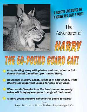 The Adventures of Harry the 60-Pound Guard Cat de Roger Breternitz