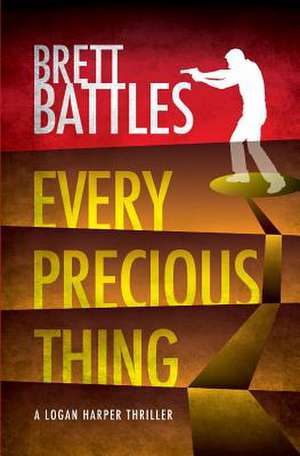 Every Precious Thing de Brett Battles