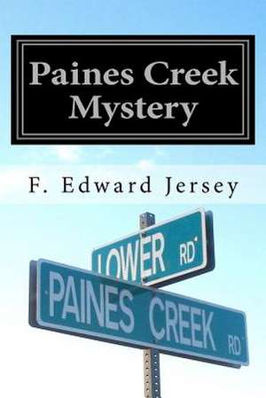 Paines Creek Mystery de F. Edward Jersey