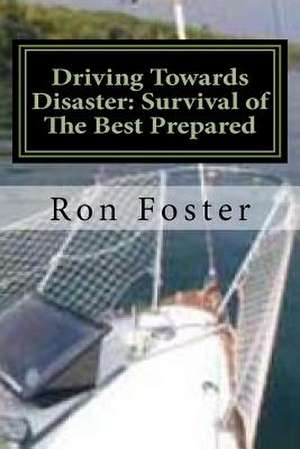 Driving Towards Disaster de Ron Foster