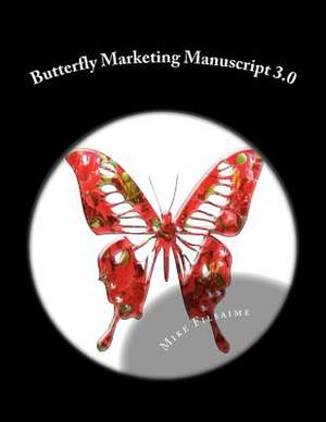 Butterfly Marketing Manuscript 3.0 de Mike Filsaime