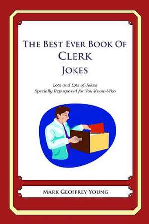 The Best Ever Book of Clerk Jokes de Mark Geoffrey Young