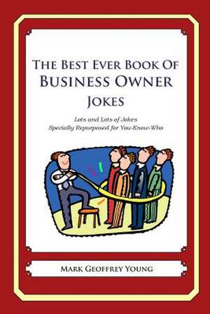 The Best Ever Book of Business Owner Jokes de Mark Geoffrey Young