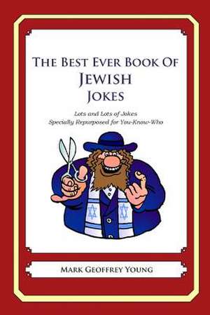 The Best Ever Book of Jewish Jokes de Mark Geoffrey Young