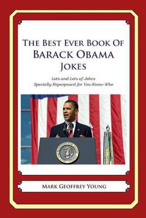 The Best Ever Book of Barack Obama Jokes de Mark Geoffrey Young