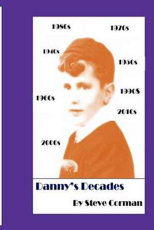 Danny's Decades de Steve Corman