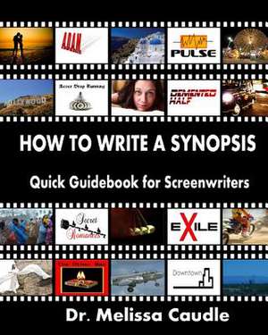 How to Write a Synopsis de Dr Melissa Caudle