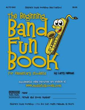 The Beginning Band Fun Book (Alto Sax) de Newman, MR Larry E.