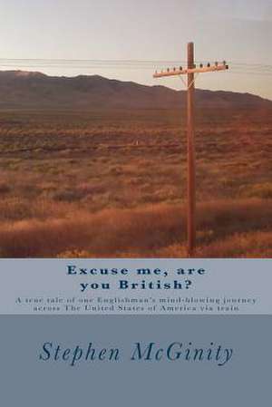 Excuse Me, Are You British? de MR Stephen McGinity