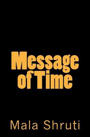 Message of Time de MS Mala Shruti