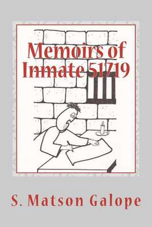 Memoirs of Inmate 51719 de S. Matson Galope