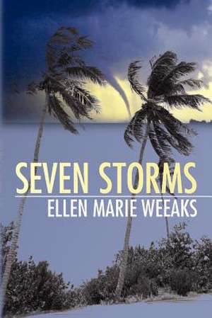 Seven Storms de Mrs Ellen Marie Weeaks