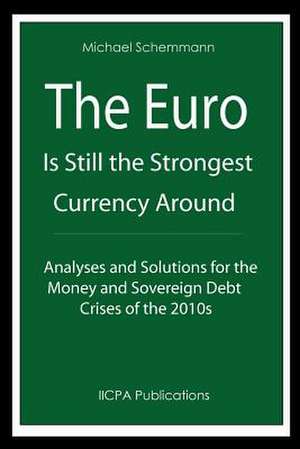 The Euro Is Still the Strongest Currency Around de Michael Schemmann