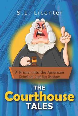 The Courthouse Tales de S. L. Licenter