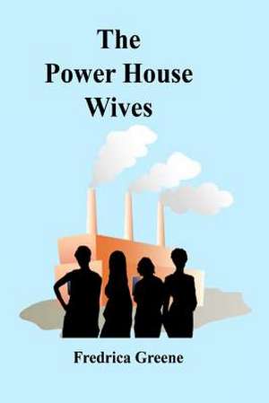 The Power House Wives de Fredrica Greene