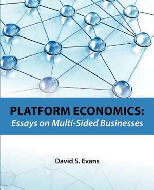 Platform Economics de David S. Evans