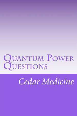 Quantum Power Questions de Cedar Medicine