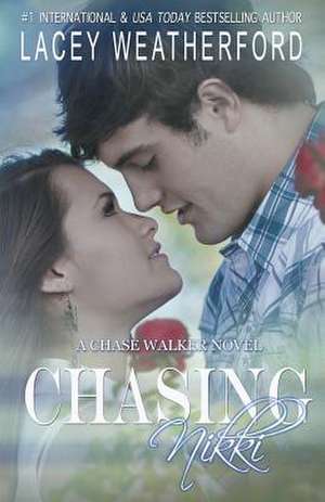 Chasing Nikki de Lacey Weatherford