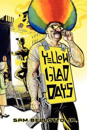 Yellow Glad Days de Sam Bellotto Jr