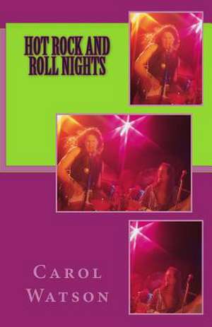 Hot Rock and Roll Nights de Carol Watson