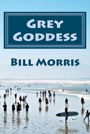 Grey Goddess de Bill G. Morris