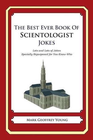 The Best Ever Book of Scientologist Jokes de Mark Geoffrey Young