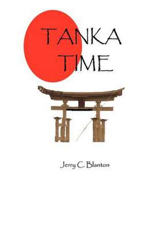 Tanka Time de Jerry C. Blanton