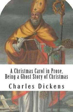 A Christmas Carol in Prose, Being a Ghost Story of Christmas de Charles Dickens