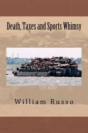 Death, Taxes and Sports Whimsy de William Russo