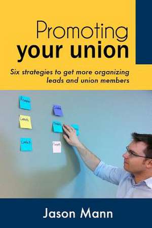 Promoting Your Union de Jason Mann