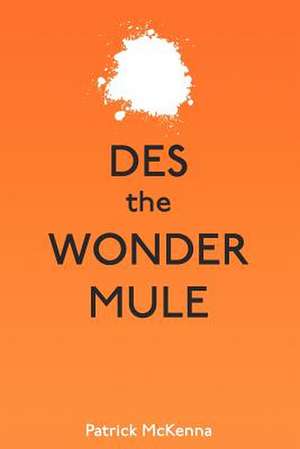 Des the Wonder Mule de MR Patrick D. McKenna