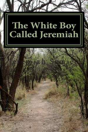 The White Boy Called Jeremiah de Jeremiah Semien