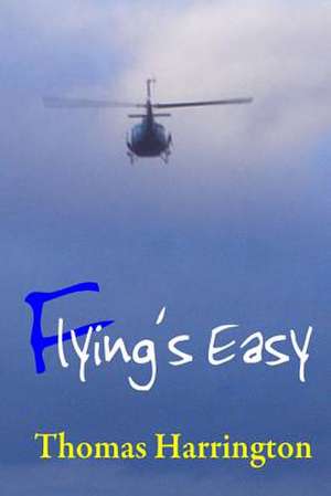 Flying's Easy de Thomas S. Harrington