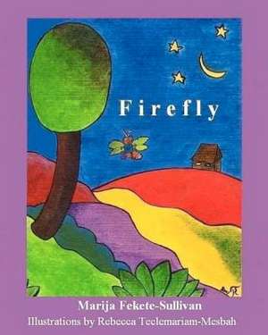 Firefly de Sullivan, Marija Fekete