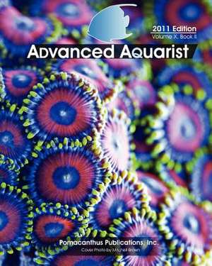 Advanced Aquarist, Volume X, Book II de Inc Pomacanthus Publications