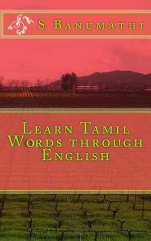 Learn Tamil Words Through English de Mrs S. Banumathi