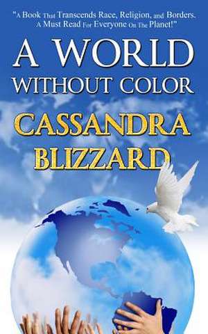 A World Without Color de Cassandra Blizzard