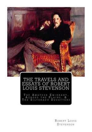 The Travels and Essays of Robert Louis Stevenson de Robert Louis Stevenson