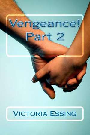 Vengeance! Part 2 de Victoria Essing