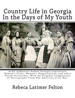 Country Life in Georgia in the Days of My Youth de Rebeca Latimer Felton