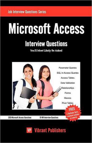 Microsoft Access: Interview Questions You'll Most Likely Be Asked de Vibrant Publishers