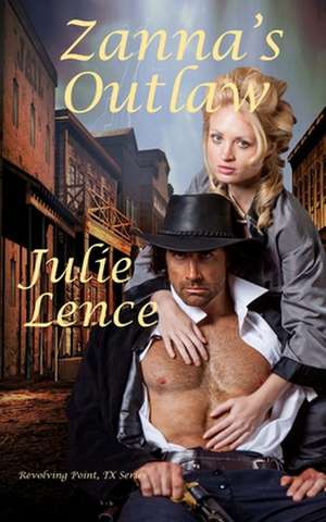 Zanna's Outlaw de Julie Lence