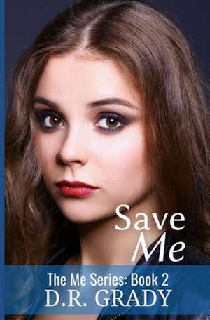 Save Me de D. R. Grady