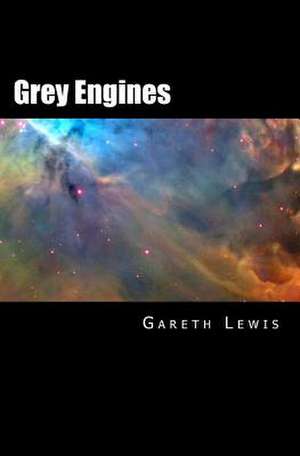 Grey Engines de Gareth Lewis