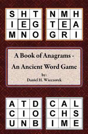 A Book of Anagrams - An Ancient Word Game de MR Daniel H. Wieczorek