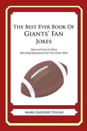 The Best Ever Book of Giants' Fan Jokes de Mark Geoffrey Young